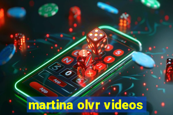 martina olvr videos